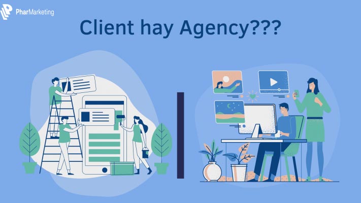 Sự khác biệt giữa Client Và Agency